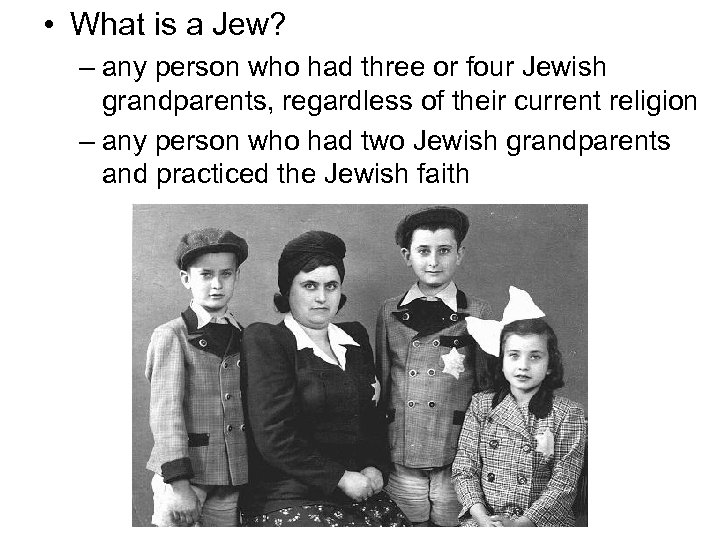  • What is a Jew? – any person who had three or four
