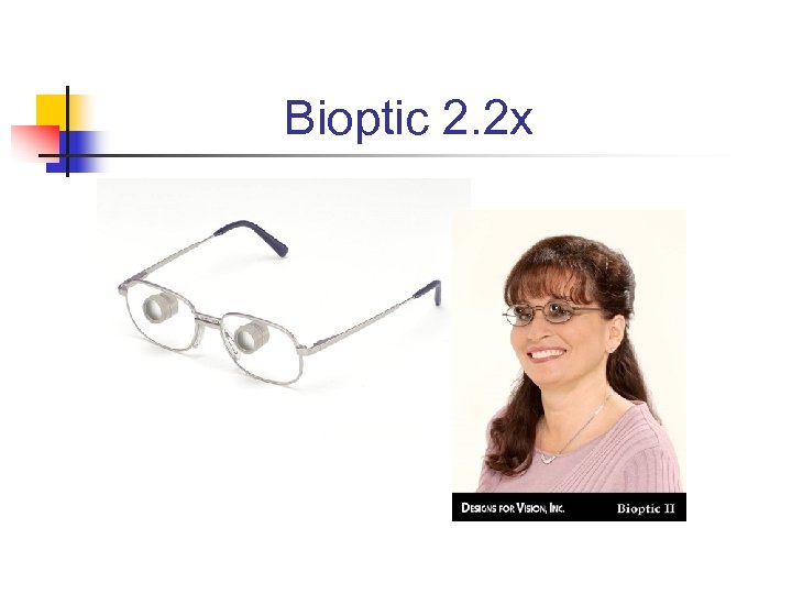 Bioptic 2. 2 x 