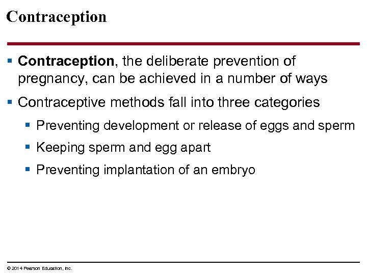 Contraception § Contraception, the deliberate prevention of pregnancy, can be achieved in a number