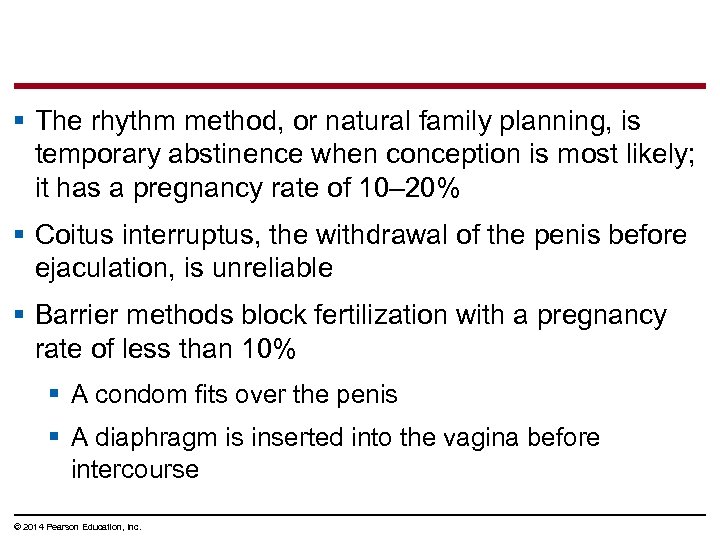 § The rhythm method, or natural family planning, is temporary abstinence when conception is