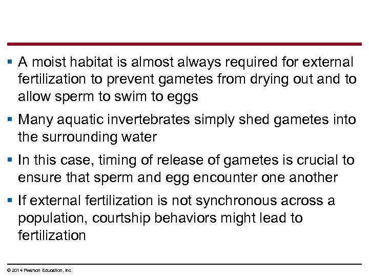 § A moist habitat is almost always required for external fertilization to prevent gametes