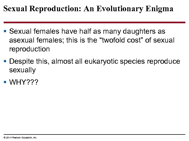 Sexual Reproduction: An Evolutionary Enigma § Sexual females have half as many daughters as