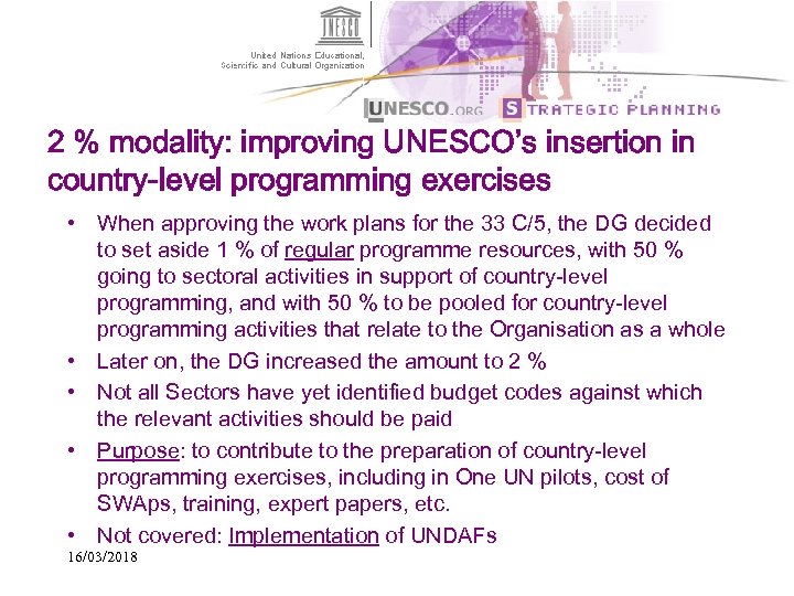 2 % modality: improving UNESCO’s insertion in country-level programming exercises • When approving the