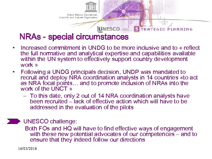NRAs - special circumstances • Increased commitment in UNDG to be more inclusive and