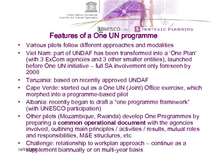 Features of a One UN programme • Various pilots follow different approaches and modalities