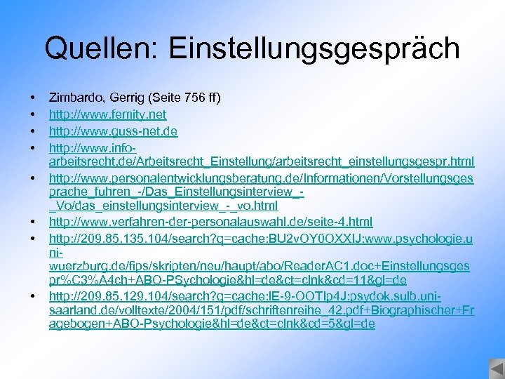 Quellen: Einstellungsgespräch • • Zimbardo, Gerrig (Seite 756 ff) http: //www. femity. net http: