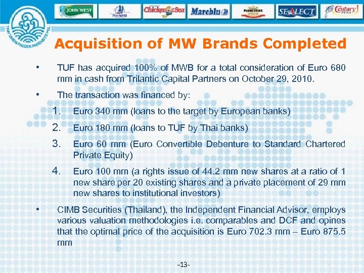 Acquisition of MW Brands Completed • TUF has acquired 100% of MWB for a