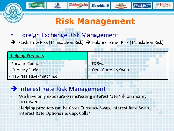 Risk Management • Foreign Exchange Risk Management Cash Flow Risk (Transaction Risk) Balance Sheet