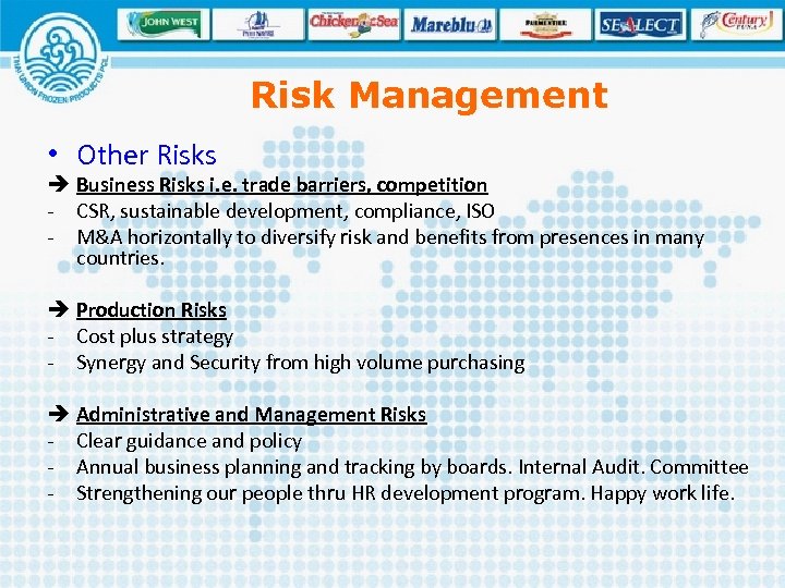 Risk Management • Other Risks Business Risks i. e. trade barriers, competition - CSR,