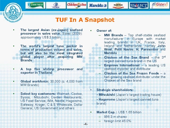 TUF In A Snapshot • The largest Asian (ex-Japan) seafood processor in sales value.