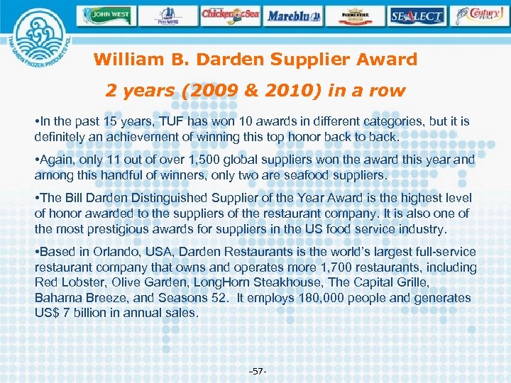 William B. Darden Supplier Award 2 years (2009 & 2010) in a row •