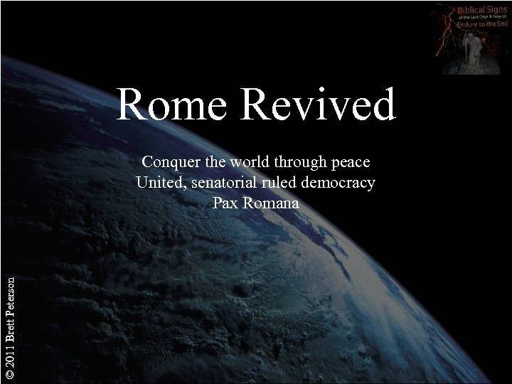Rome Revived © 2011 Brett Peterson Conquer the world through peace United, senatorial ruled