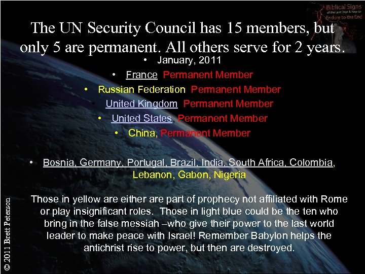 The UN Security Council has 15 members, but only 5 are permanent. All others