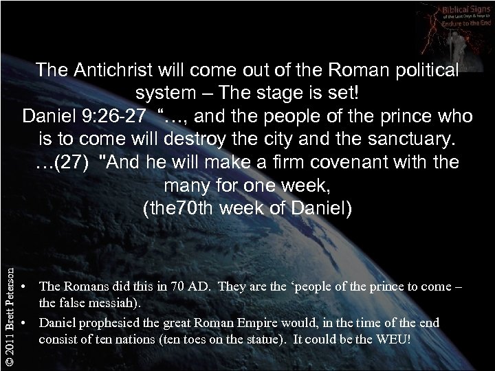 © 2011 Brett Peterson The Antichrist will come out of the Roman political system
