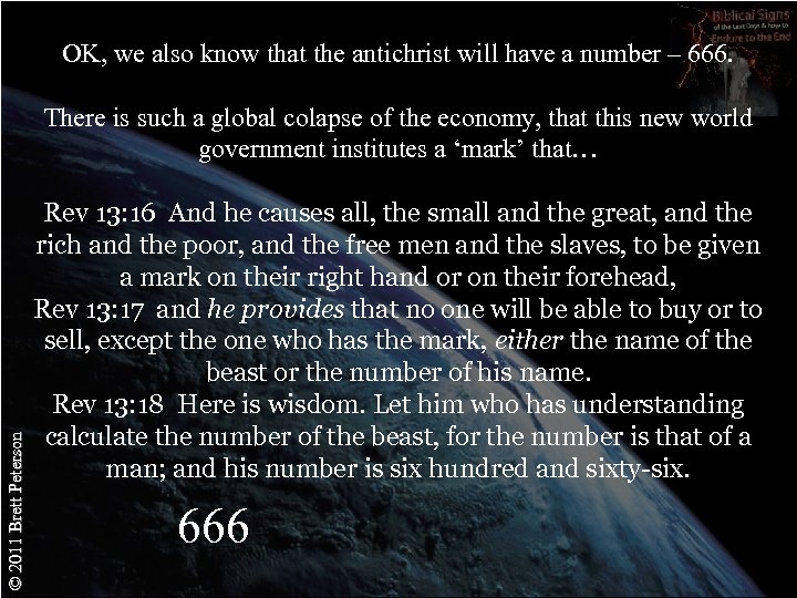 OK, we also know that the antichrist will have a number – 666. ©