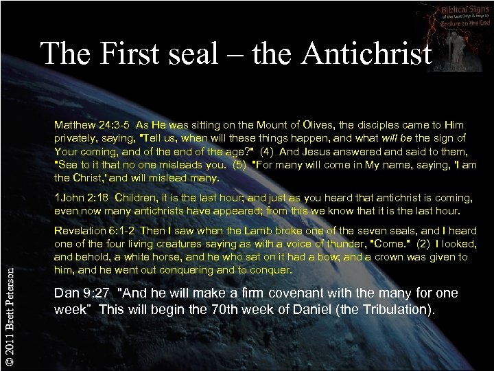 The First seal – the Antichrist Matthew 24: 3 -5 As He was sitting