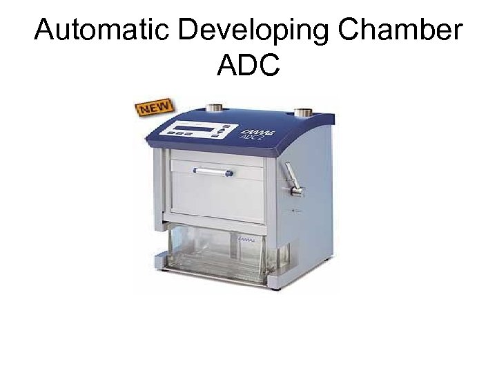 Automatic Developing Chamber ADC 