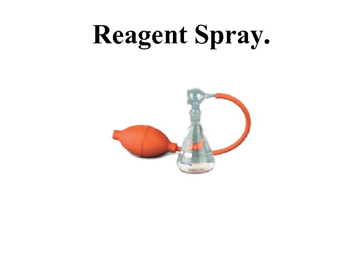 Reagent Spray. 