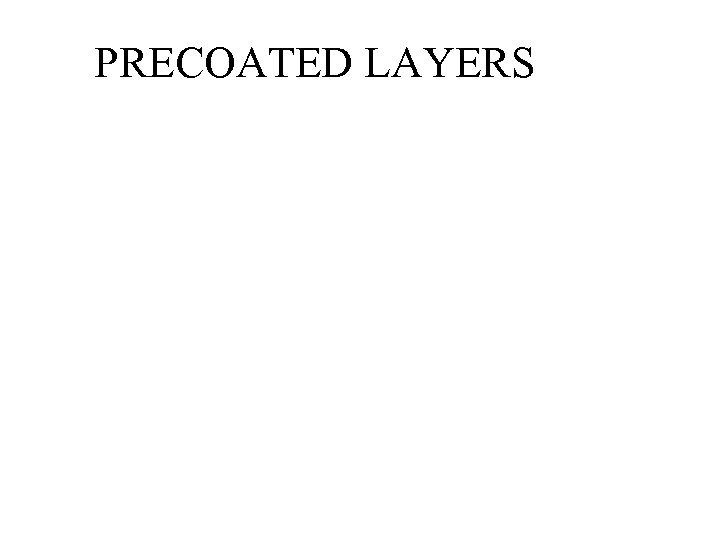 PRECOATED LAYERS 