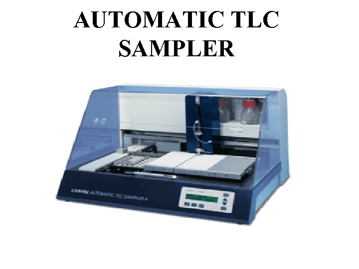 AUTOMATIC TLC SAMPLER 