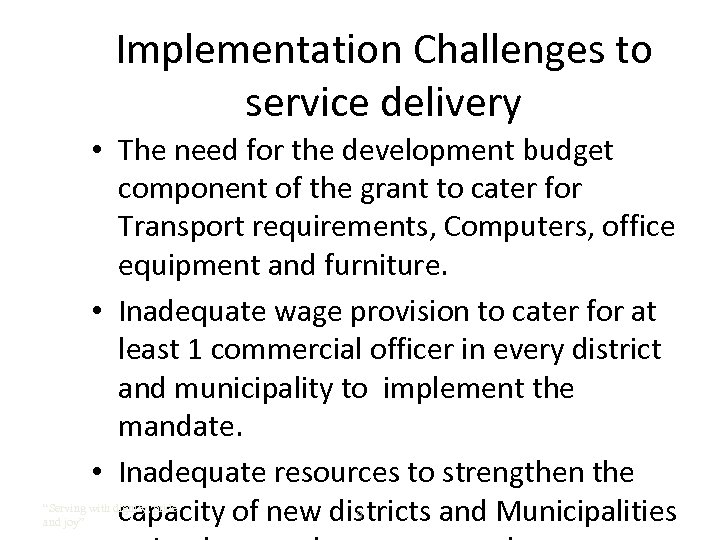 Implementation Challenges to service delivery • The need for the development budget component of