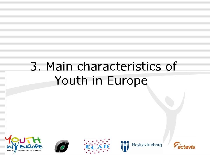 3. Main characteristics of Youth in Europe 