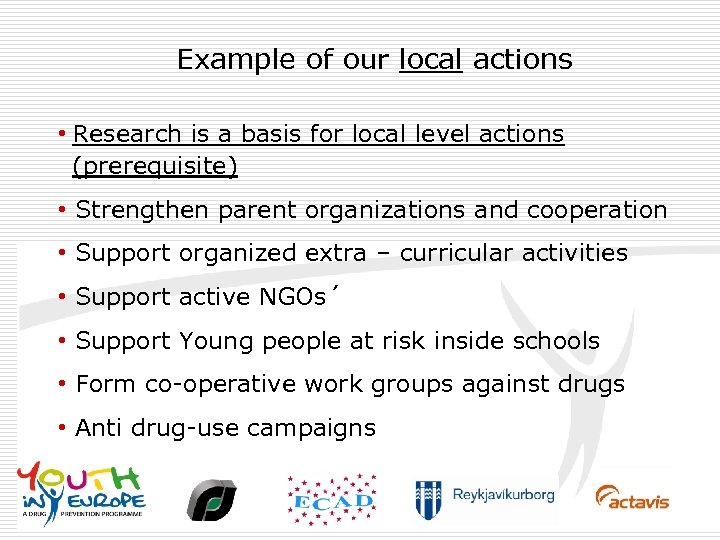 Example of our local actions • Research is a basis for local level actions