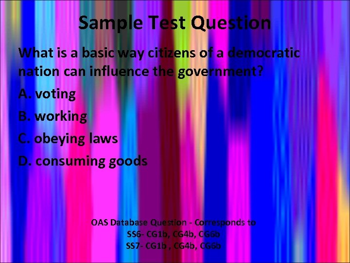 Sample Test Question What is a basic way citizens of a democratic nation can