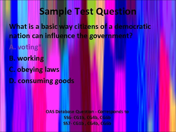 Sample Test Question What is a basic way citizens of a democratic nation can