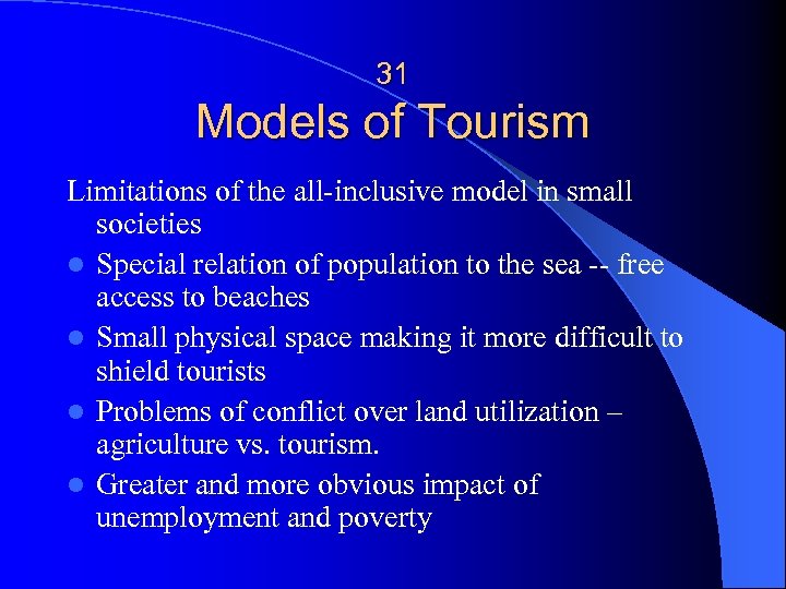 31 Models of Tourism Limitations of the all-inclusive model in small societies l Special