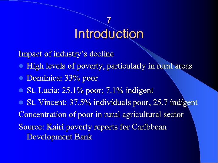7 Introduction Impact of industry’s decline l High levels of poverty, particularly in rural