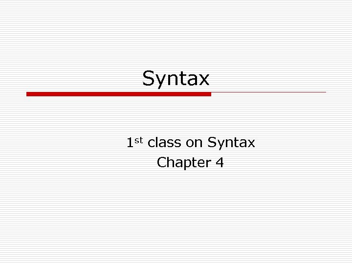 Syntax 1 st class on Syntax Chapter 4 