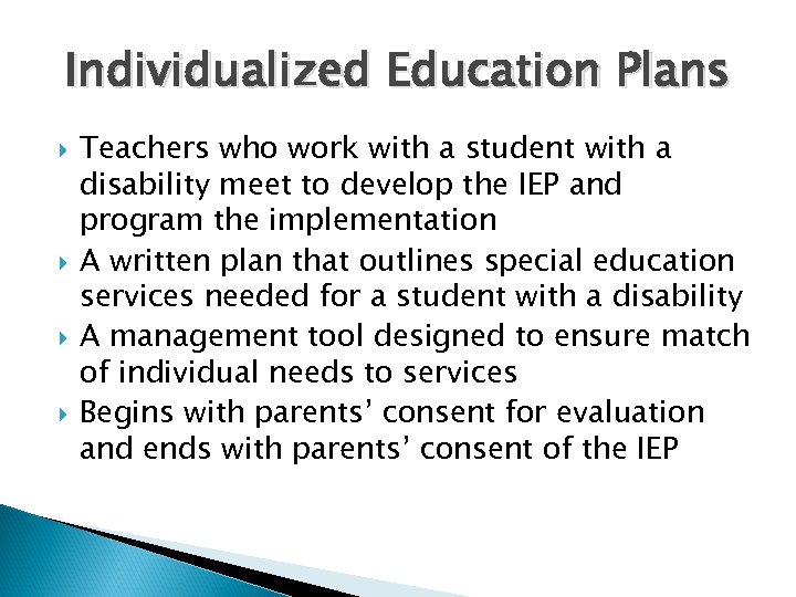 Individualized Education Plans Teachers who work with a student with a disability meet to