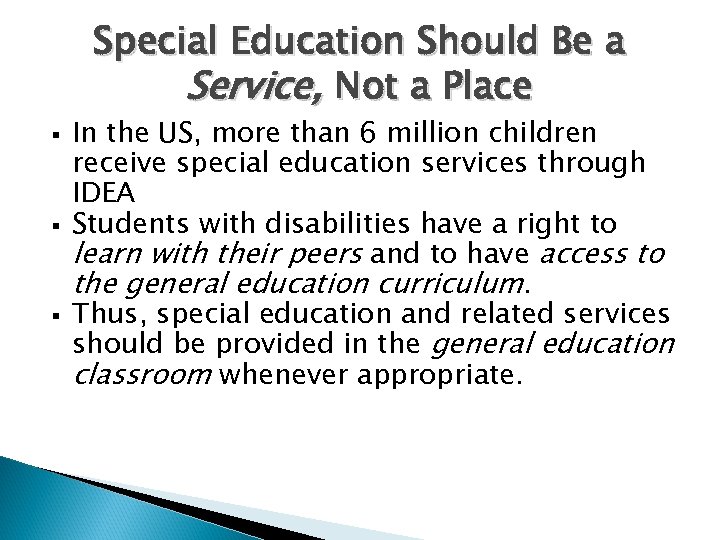 Special Education Should Be a Service, Not a Place § § § In the