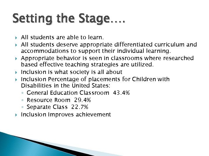 Setting the Stage…. All students are able to learn. All students deserve appropriate differentiated