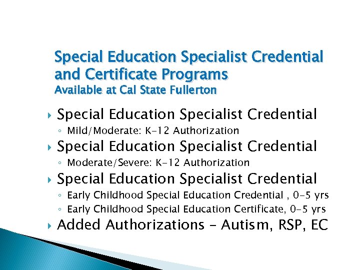 Special Education Specialist Credential and Certificate Programs Available at Cal State Fullerton Special Education