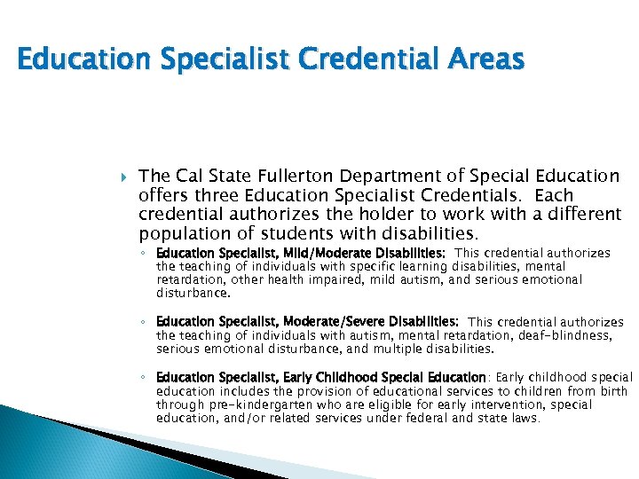 Education Specialist Credential Areas The Cal State Fullerton Department of Special Education offers three