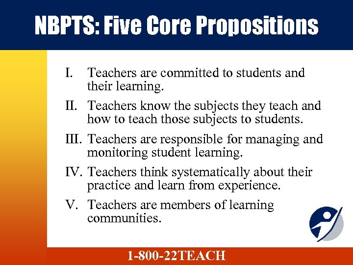 NBPTS: Five Core Propositions I. III. IV. V. Teachers are committed to students and