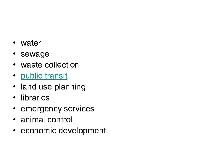  • • • water sewage waste collection public transit land use planning libraries