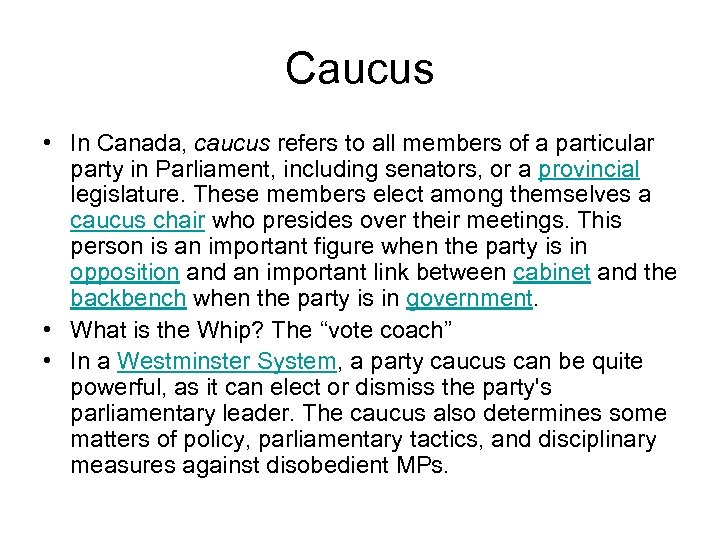 Caucus • In Canada, caucus refers to all members of a particular party in