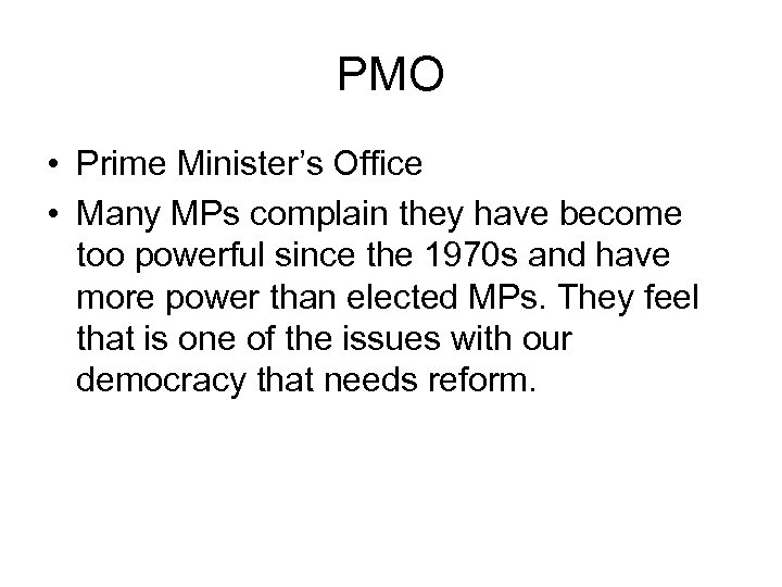 PMO • Prime Minister’s Office • Many MPs complain they have become too powerful