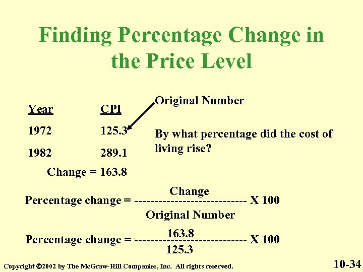 Finding Percentage Change in the Price Level Year CPI 1972 125. 3 1982 289.