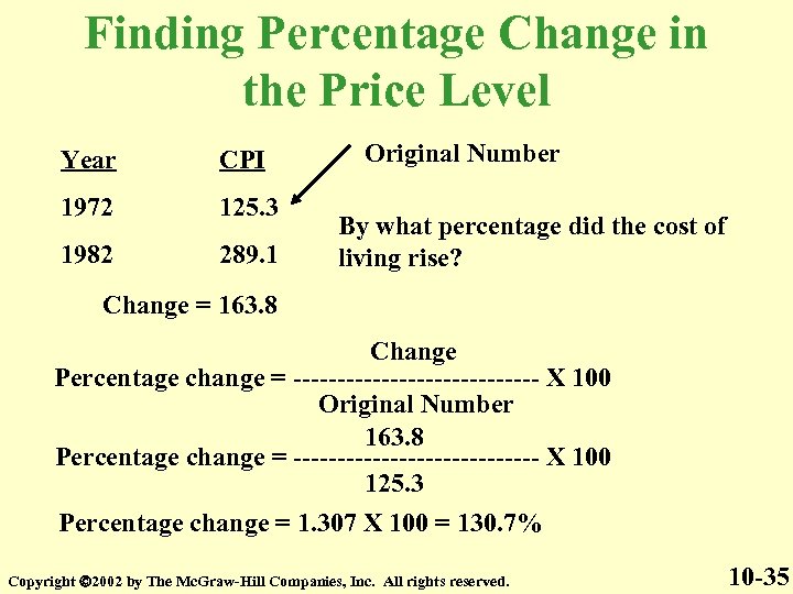 Finding Percentage Change in the Price Level Year CPI 1972 125. 3 1982 289.