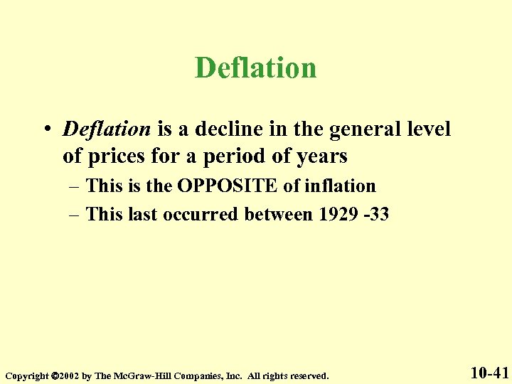 Deflation • Deflation is a decline in the general level of prices for a