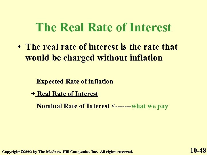 The Real Rate of Interest • The real rate of interest is the rate