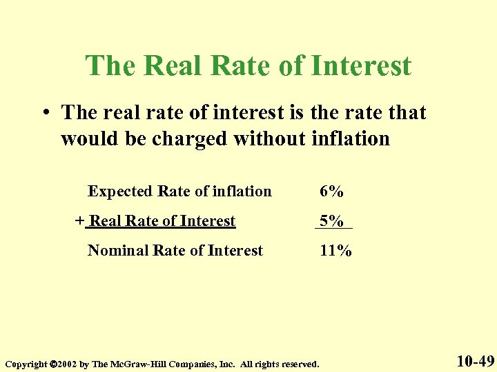 The Real Rate of Interest • The real rate of interest is the rate