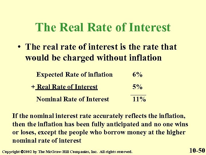 The Real Rate of Interest • The real rate of interest is the rate