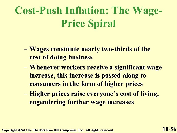 Cost-Push Inflation: The Wage. Price Spiral – Wages constitute nearly two-thirds of the cost