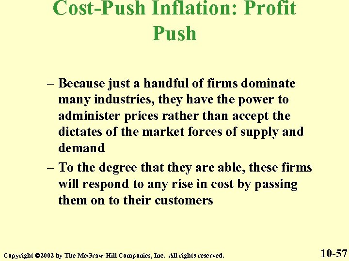 Cost-Push Inflation: Profit Push – Because just a handful of firms dominate many industries,