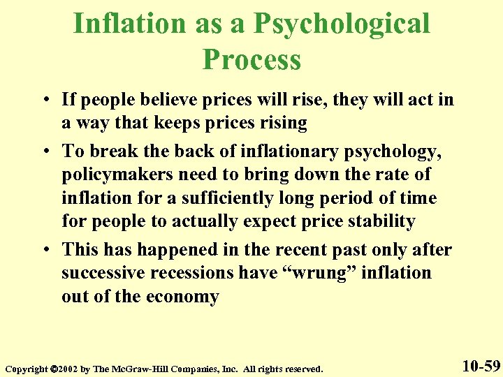 Inflation as a Psychological Process • If people believe prices will rise, they will